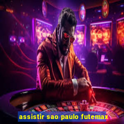 assistir sao paulo futemax